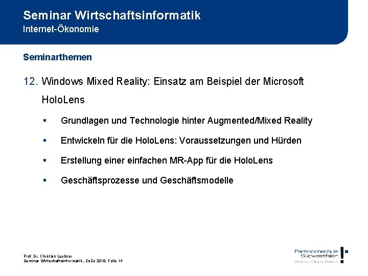 Seminar Wirtschaftsinformatik Internet-Ökonomie Seminarthemen 12. Windows Mixed Reality: Einsatz am Beispiel der Microsoft Holo.