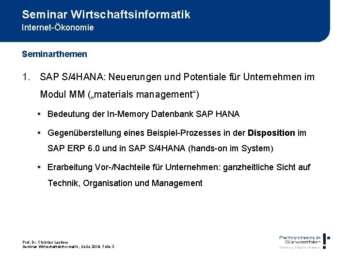 Seminar Wirtschaftsinformatik Internet-Ökonomie Seminarthemen 1. SAP S/4 HANA: Neuerungen und Potentiale für Unternehmen im