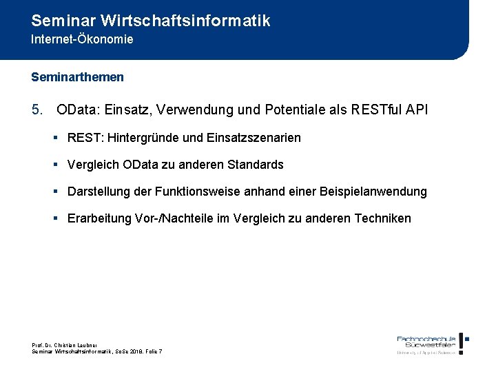 Seminar Wirtschaftsinformatik Internet-Ökonomie Seminarthemen 5. OData: Einsatz, Verwendung und Potentiale als RESTful API §