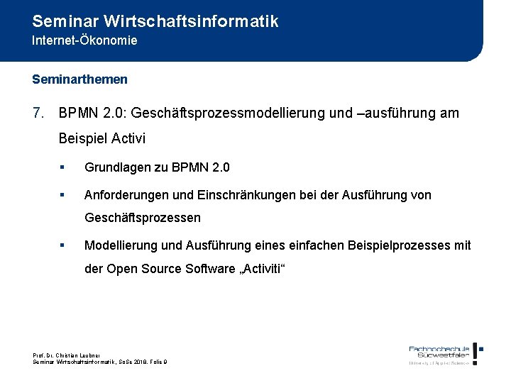 Seminar Wirtschaftsinformatik Internet-Ökonomie Seminarthemen 7. BPMN 2. 0: Geschäftsprozessmodellierung und –ausführung am Beispiel Activi