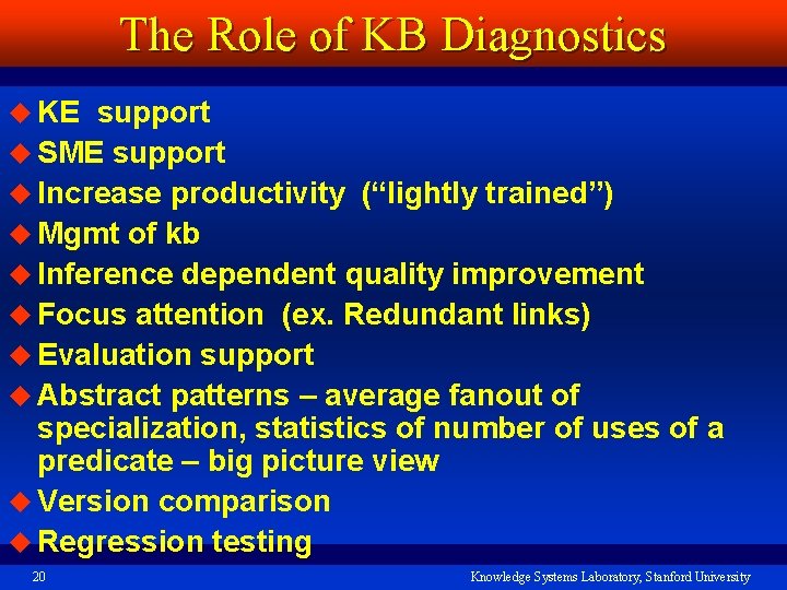 The Role of KB Diagnostics u KE support u SME support u Increase productivity