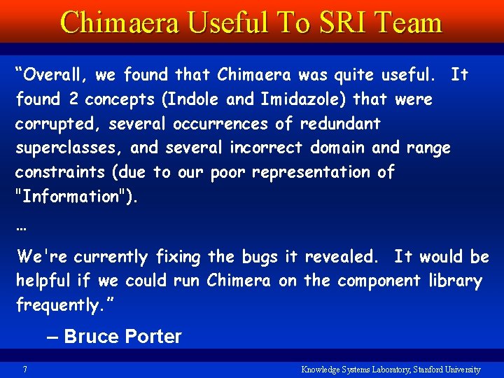 Chimaera Useful To SRI Team “Overall, we found that Chimaera was quite useful. It