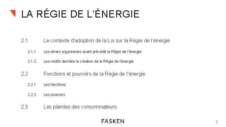 LA RÉGIE DE L’ÉNERGIE 2. 1 Le contexte d’adoption de la Loi sur la