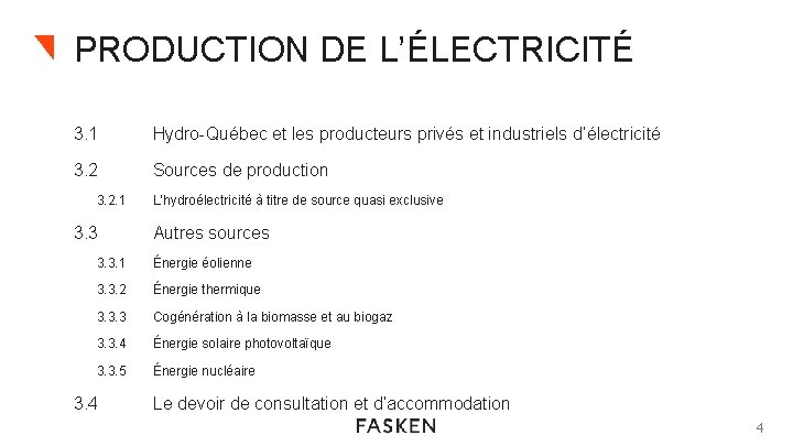 PRODUCTION DE L’ÉLECTRICITÉ 3. 1 Hydro-Québec et les producteurs privés et industriels d’électricité 3.