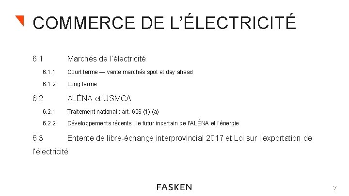 COMMERCE DE L’ÉLECTRICITÉ 6. 1 Marchés de l’électricité 6. 1. 1 Court terme —