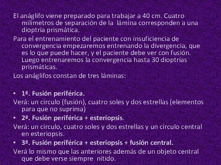 El anáglifo viene preparado para trabajar a 40 cm. Cuatro milímetros de separación de