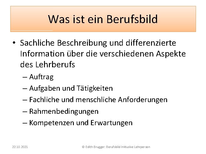 Was ist ein Berufsbild • Sachliche Beschreibung und differenzierte Information über die verschiedenen Aspekte