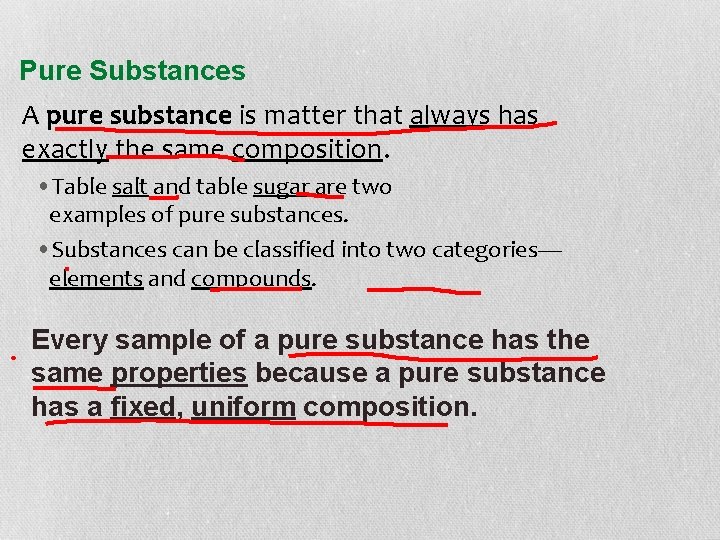 Pure Substances A pure substance is matter that always has exactly the same composition.