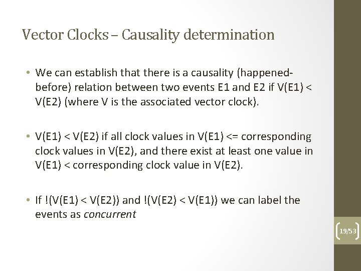 Vector Clocks – Causality determination • We can establish that there is a causality