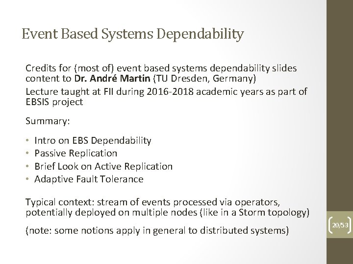 Event Based Systems Dependability Credits for (most of) event based systems dependability slides content