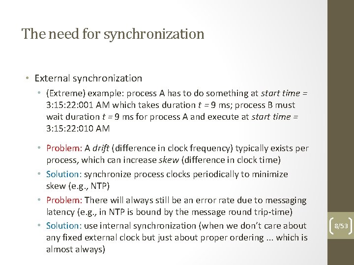 The need for synchronization • External synchronization • (Extreme) example: process A has to