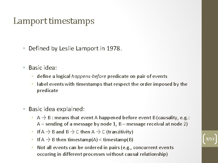 Lamport timestamps • Defined by Leslie Lamport in 1978. • Basic idea: • define