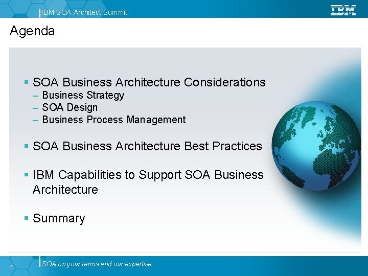 IBM SOA Architect Summit Agenda SOA Business Architecture Considerations – Business Strategy – SOA