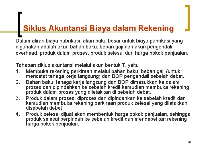 Siklus Akuntansi Biaya dalam Rekening Dalam aliran biaya pabrikasi, akun buku besar untuk biaya