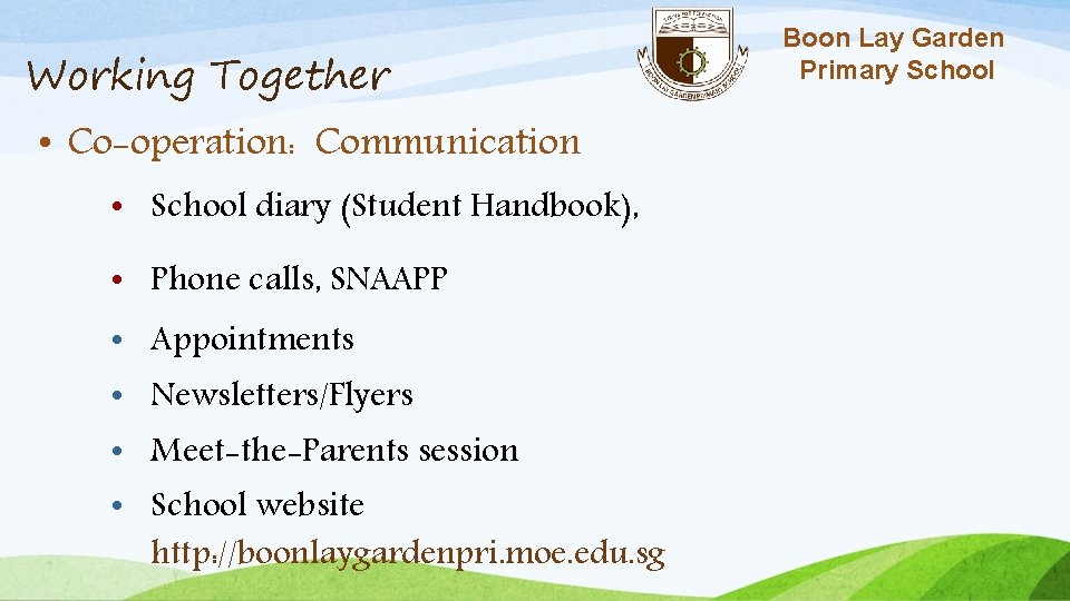 Working Together • Co-operation: Communication • School diary (Student Handbook), • Phone calls, SNAAPP