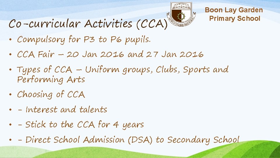 Co-curricular Activities (CCA) Boon Lay Garden Primary School • Compulsory for P 3 to