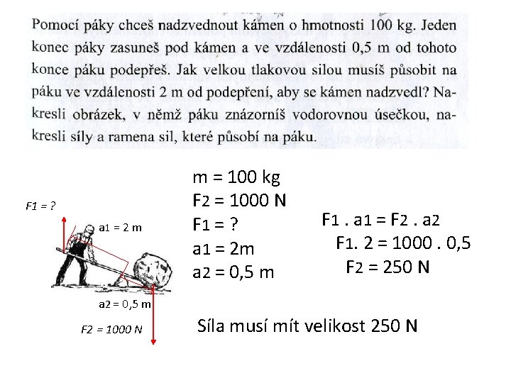 F 1 = ? a 1 = 2 m m = 100 kg F