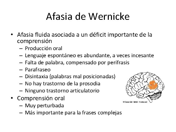 Afasia de Wernicke • Afasia fluida asociada a un déficit importante de la comprensión