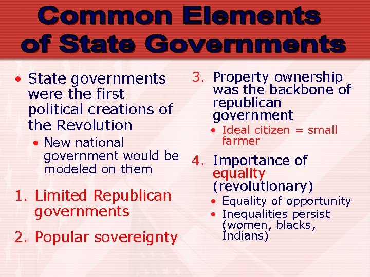  • State governments were the first political creations of the Revolution • New