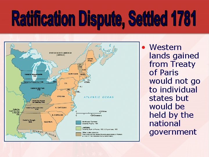  • Western lands gained from Treaty of Paris would not go to individual