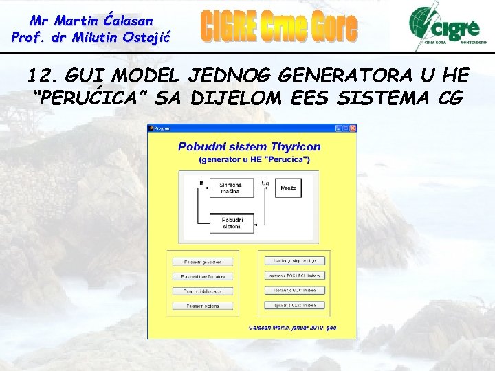 Mr Martin Ćalasan Prof. dr Milutin Ostojić 12. GUI MODEL JEDNOG GENERATORA U HE