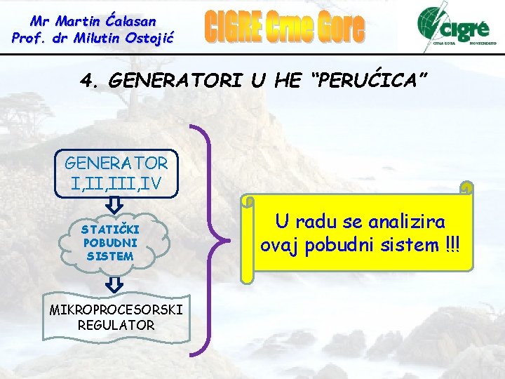 Mr Martin Ćalasan Prof. dr Milutin Ostojić 4. GENERATORI U HE “PERUĆICA” GENERATOR I,