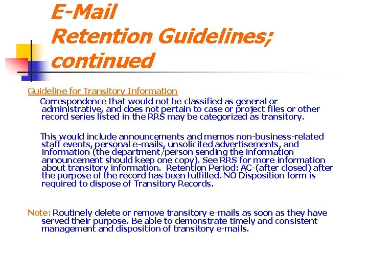 E-Mail Retention Guidelines; continued Guideline for Transitory Information Correspondence that would not be classified