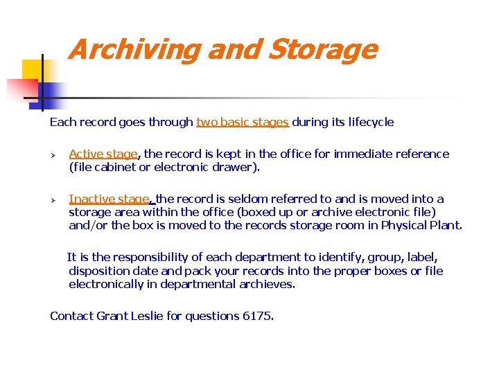 Archiving and Storage Each record goes through two basic stages during its lifecycle Ø