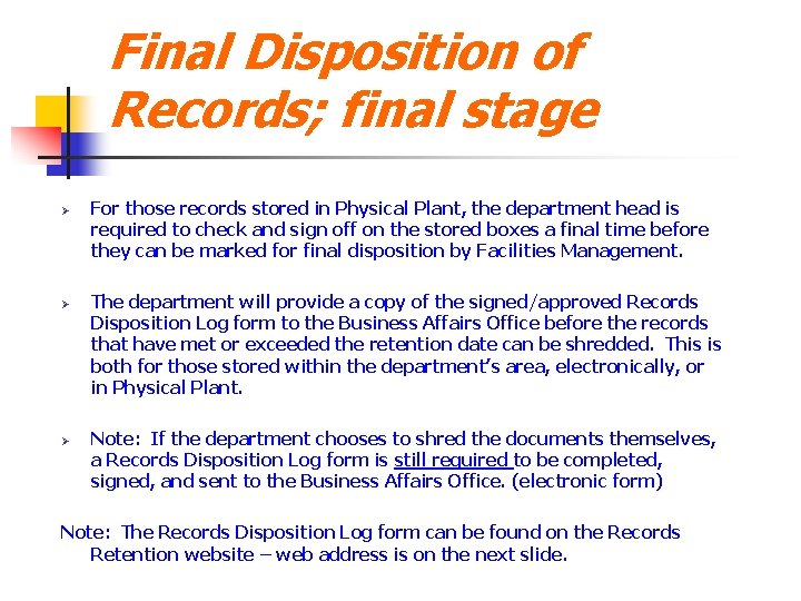 Final Disposition of Records; final stage Ø Ø Ø For those records stored in