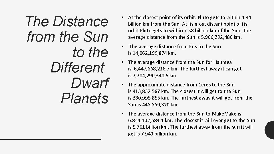 The Distance from the Sun to the Different Dwarf Planets • At the closest