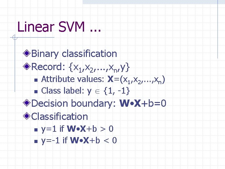 Linear SVM. . . Binary classification Record: {x 1, x 2, . . .