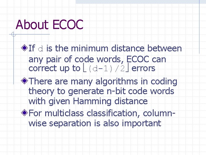 About ECOC If d is the minimum distance between any pair of code words,