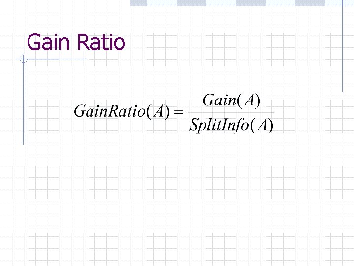 Gain Ratio 