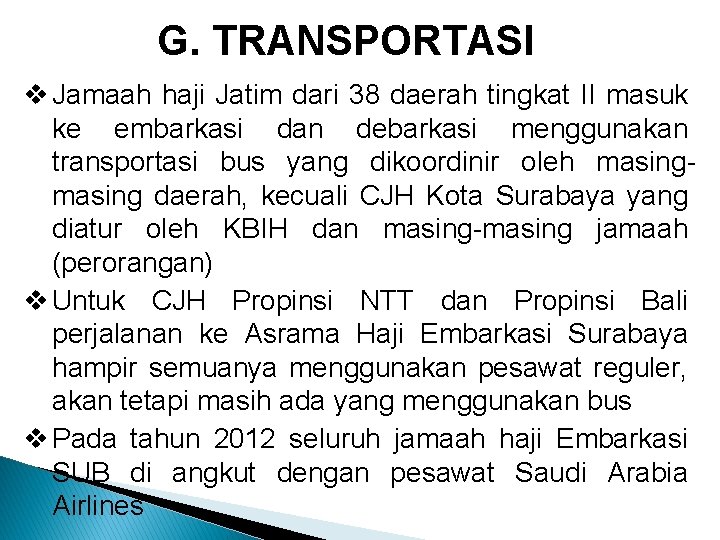 G. TRANSPORTASI v Jamaah haji Jatim dari 38 daerah tingkat II masuk ke embarkasi