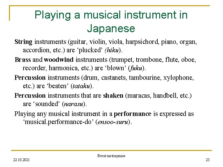 Playing a musical instrument in Japanese String instruments (guitar, violin, viola, harpsichord, piano, organ,