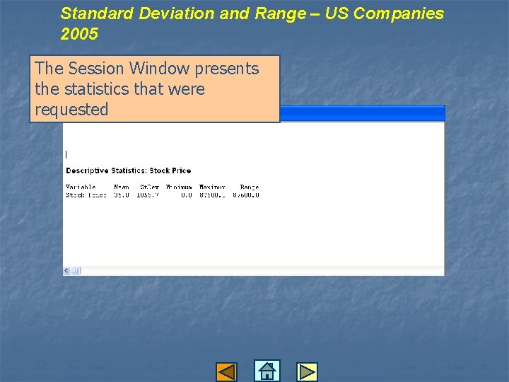 Standard Deviation and Range – US Companies 2005 The Session Window presents the statistics
