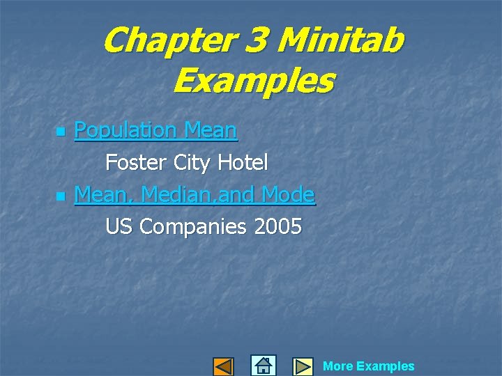 Chapter 3 Minitab Examples n n Population Mean Foster City Hotel Mean, Median, and