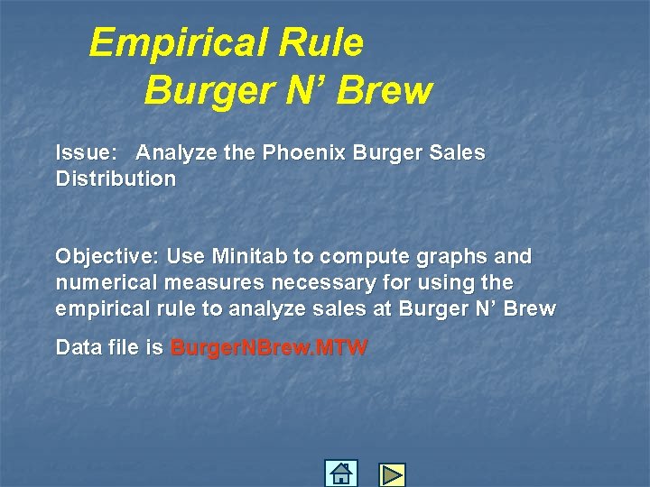 Empirical Rule Burger N’ Brew Issue: Analyze the Phoenix Burger Sales Distribution Objective: Use