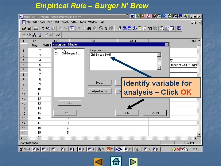 Empirical Rule – Burger N’ Brew Identify variable for analysis – Click OK 