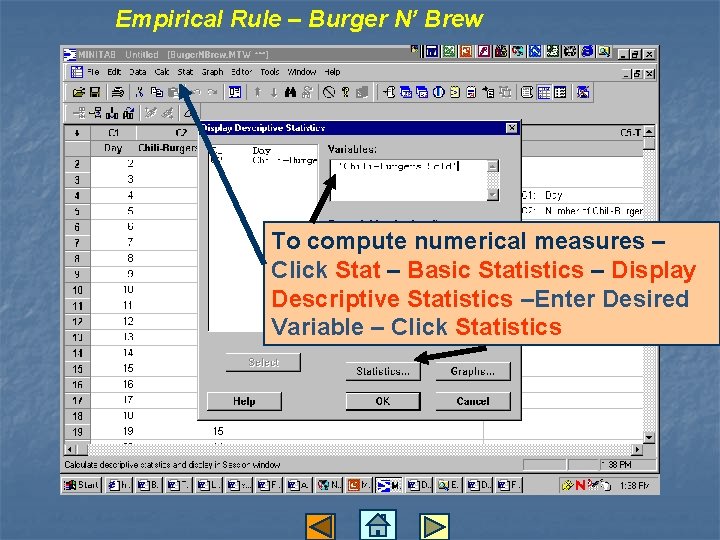 Empirical Rule – Burger N’ Brew To compute numerical measures – Click Stat –
