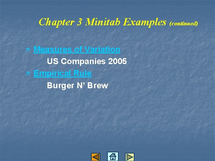 Chapter 3 Minitab Examples (continued) ä ä Measures of Variation US Companies 2005 Empirical