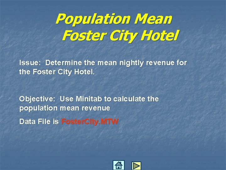 Population Mean Foster City Hotel Issue: Determine the mean nightly revenue for the Foster