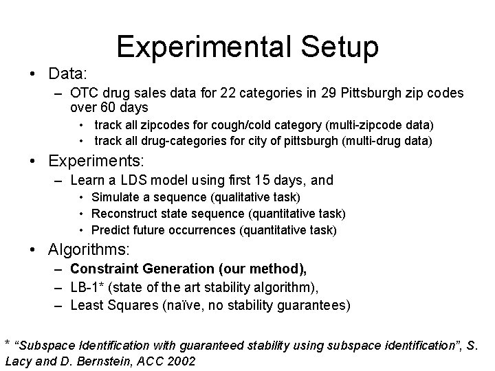 Experimental Setup • Data: – OTC drug sales data for 22 categories in 29