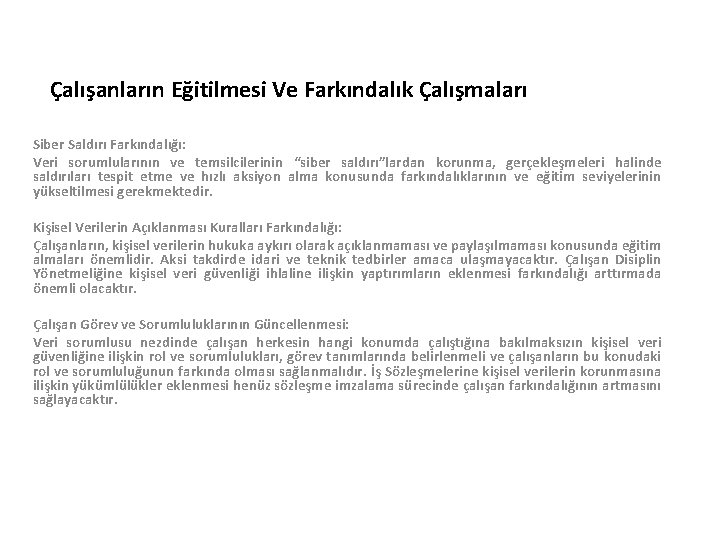 Çalışanların Eğitilmesi Ve Farkındalık Çalışmaları Siber Saldırı Farkındalığı: Veri sorumlularının ve temsilcilerinin “siber saldırı”lardan