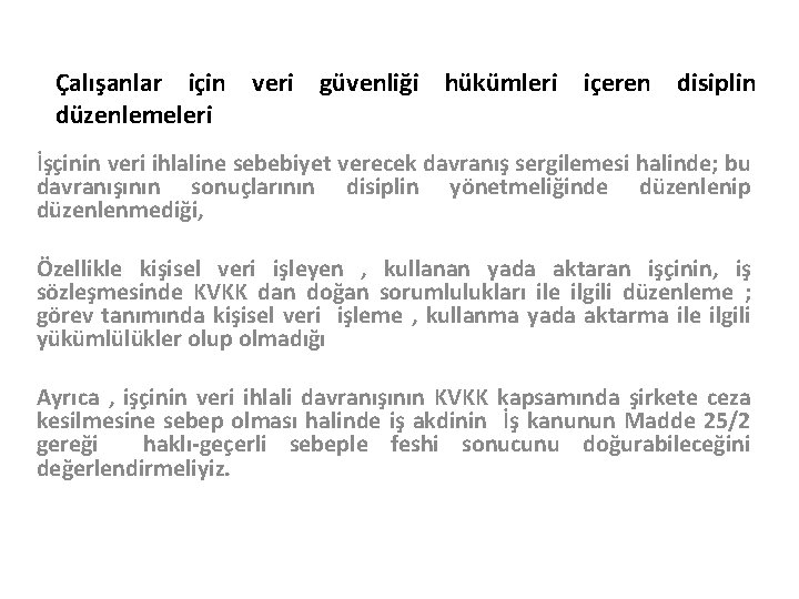 Çalışanlar için veri güvenliği hükümleri içeren disiplin düzenlemeleri İşçinin veri ihlaline sebebiyet verecek davranış