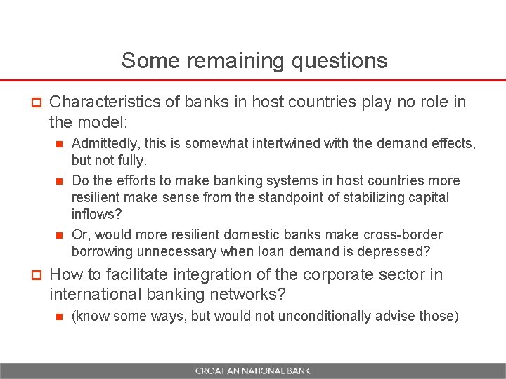 Some remaining questions p Characteristics of banks in host countries play no role in