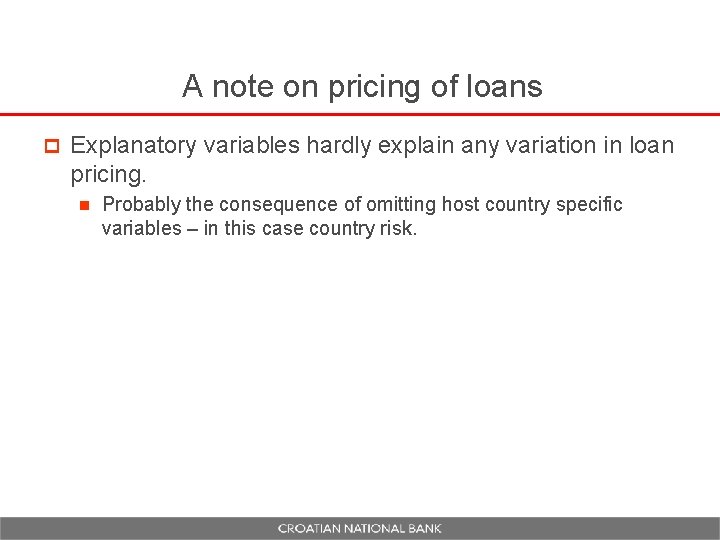 A note on pricing of loans p Explanatory variables hardly explain any variation in