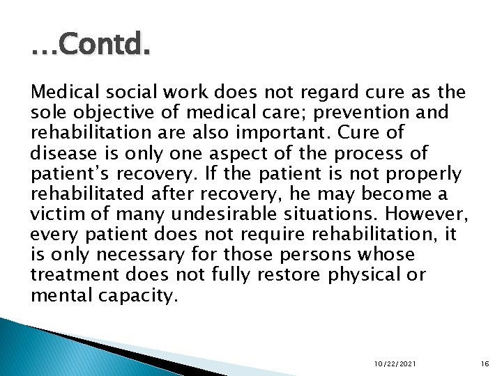 …Contd. Medical social work does not regard cure as the sole objective of medical