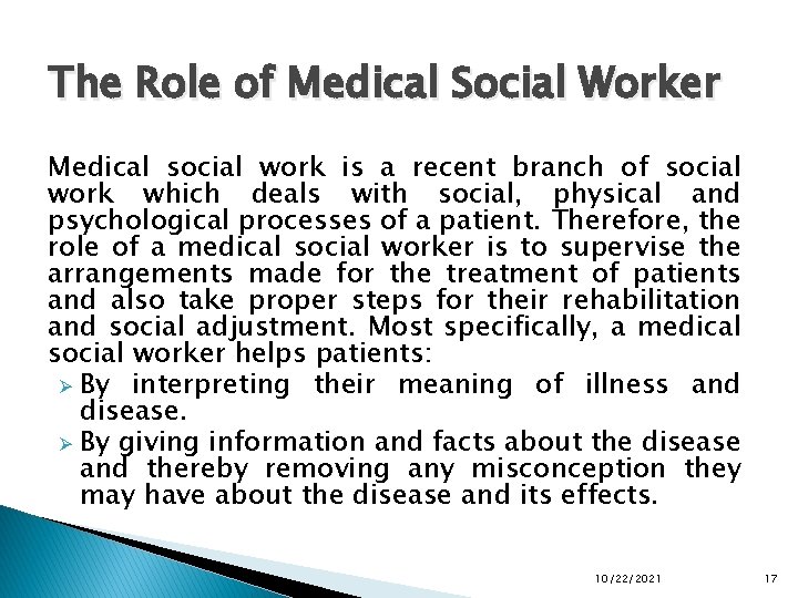 The Role of Medical Social Worker Medical social work is a recent branch of