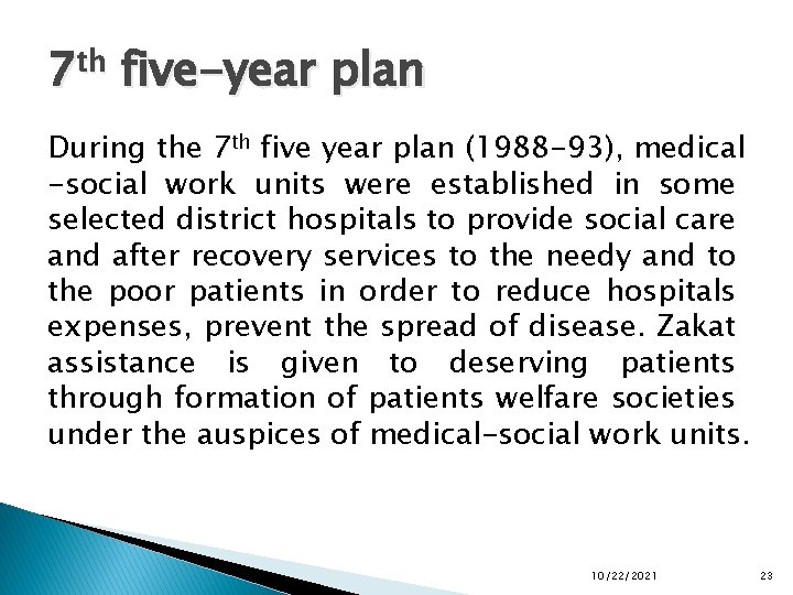 7 th five-year plan During the 7 th five year plan (1988 -93), medical